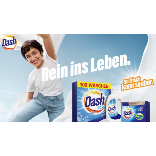 Dash Color Frische, 18 WA 1,17 kg, Dash Alpen Frische (Універсал)  100 WA 6 kg, Dash Color Frische (Колор)  100 WA 6 kg, Dash Alpen Frische Universal, 100 WA 5 L, Dash Aktive Frische Universal, 20 WA 1,1 L, Dash Color Frische, 20 WA 1,1 L, Dash Color Frische, 40 WA 2,2 L, Dash Color Frische, 100 WA 5 L, Dash Alpen Frische, 18 WA 1,17 kg, Dash Color Frische, 40 WA 2,6 kg, Dash Color Frische 3 in 1, 60 WA 1,494 kg, Dash Alpen Frische 3 in 1, 60 WA 1,494 kg, Dash Alpen Frische, 40 WA 2,6 kg, Dash Alpen Frische 3 in 1, 20 WA 530 g, Dash Alpen Frische, 40 WA 2,2 L, Dash Color Frische 3 in 1, 20 WA 530 g, Dash ColorWaschmittel 2 in 1, 50 WA 2,25 L, Dash VollWaschmittel 2 in 1, 50 WA 2,25 L, Dash ColorWaschmittel 2 in 1, 80 WA 3,6 L, Dash VollWaschmittel 2 in 1, 80 WA 3,6 L, Dash Color 2 in 1, 80 WA 4,8 kg, Dash Vollwaschmittel 2 in 1, 80 WA 4,8 kg, Dash Color Frische 3 in 1, 60 WA 1,59 kg, Dash Alpen Frische 3 in 1, 60 WA 1,59 kg, Dash Alpen Frische 3 in 1, 18 WA 448,2 g, Dash Color Frische 3 in 1, 12 WA 318g, Dash Color Frische, 110 WA 5,5 kg, Dash Alpen Frische, 110 WA 5,5 kg, Dash Color Frishe, 110 WA 4,95 L, Dash Alpen Frische, 110 WA 4,95 L, Dash Color Frische 3 in 1, 18 WA 448,2 g, Dash Color 2 in 1, 50 WA 3 kg, Dash Vollwaschmittel 2 in 1, 50 WA 3 kg, Dash Alpen Frische, 20 WA 1,1 L, Dash Color Frische 3 in 1, 120 WA 2,988 kg, Dash Alpen Frische 3 in 1, 120 WA 2,988 kg, Dash Alpen Frische, 100 WA 5 kg, Dash Colorwashmittel, 100 WA 5 kg, Dash Alpen Frische Universal, 100 WA 4,5 L, Dash ColorWaschmittel, 50 WA 2,25 L, Dash VollWaschmittel, 50 WA 2,25 L, Dash Alpen Frische, 50 WA 2,5 kg, Dash ColorWaschmitte, 50 WA 2,5 kg, Dash Color Frische, 100 WA 4,5 L